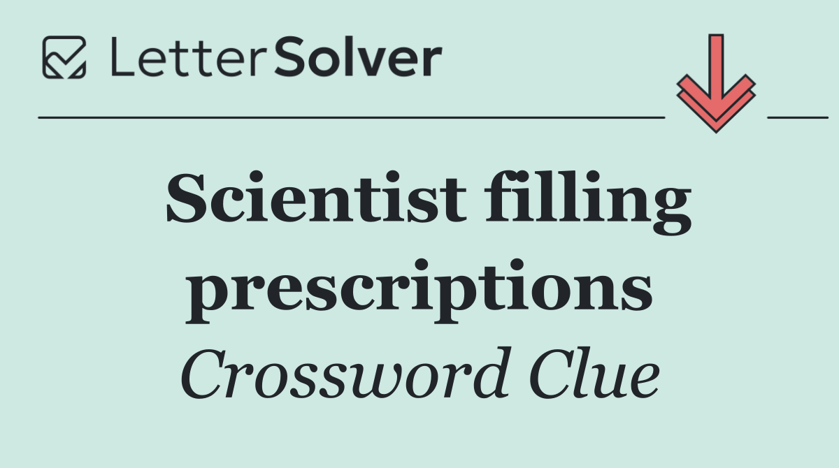 Scientist filling prescriptions