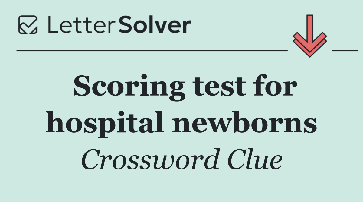 Scoring test for hospital newborns