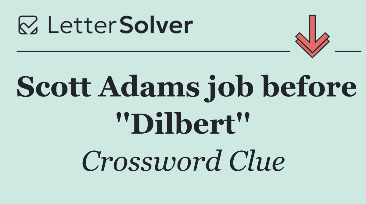Scott Adams job before ''Dilbert''
