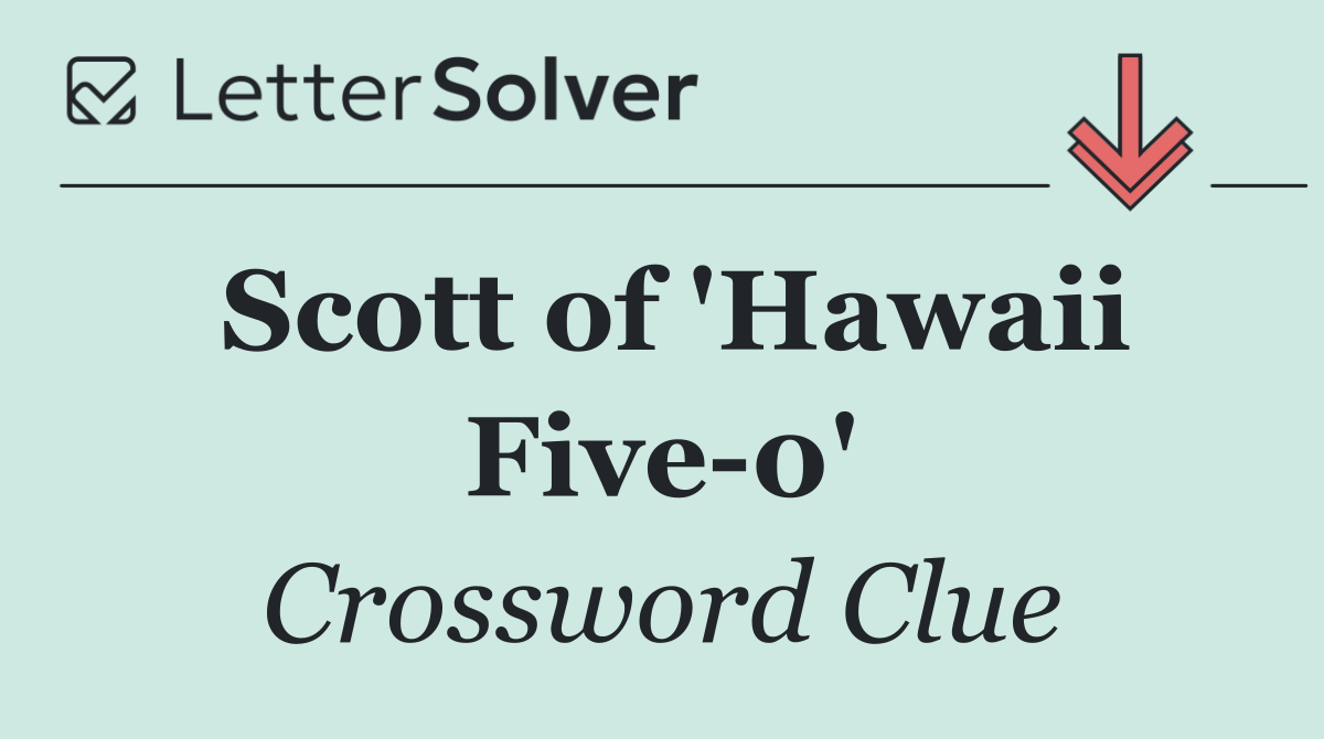 Scott of 'Hawaii Five 0'