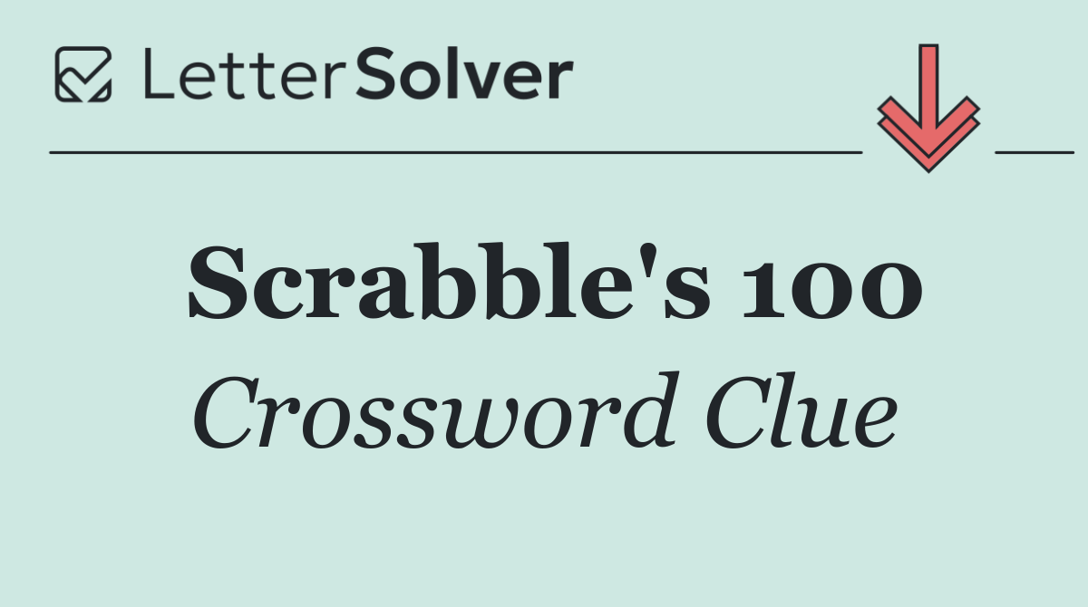 Scrabble's 100