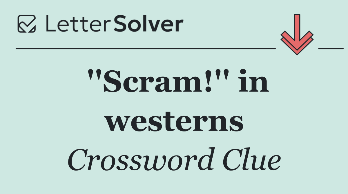 ''Scram!'' in westerns