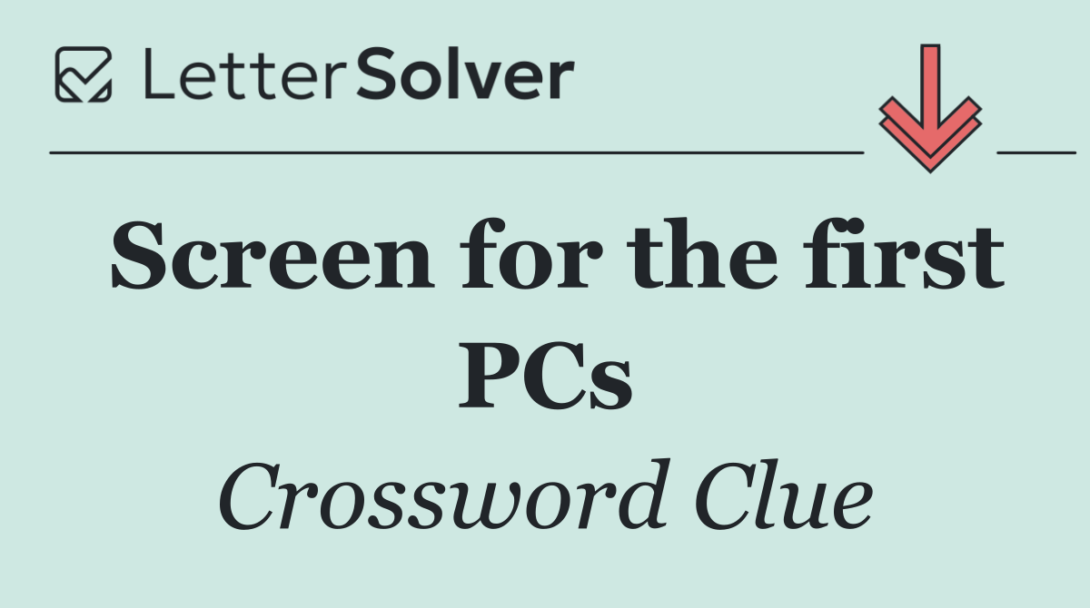Screen for the first PCs