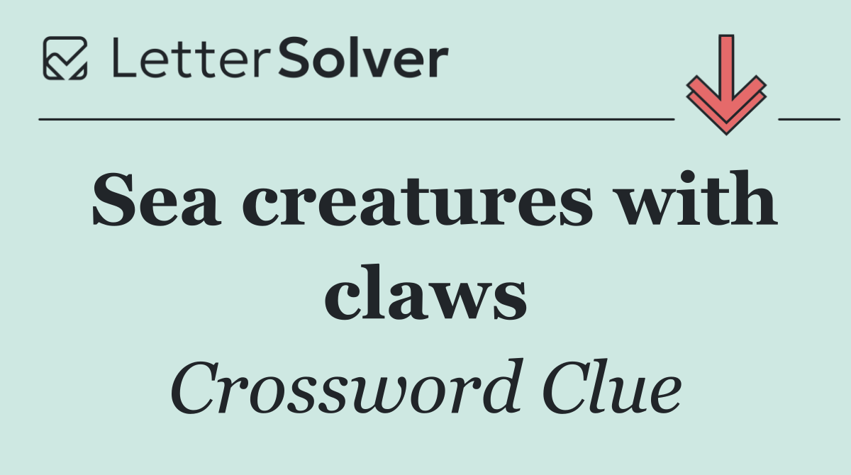 Sea creatures with claws