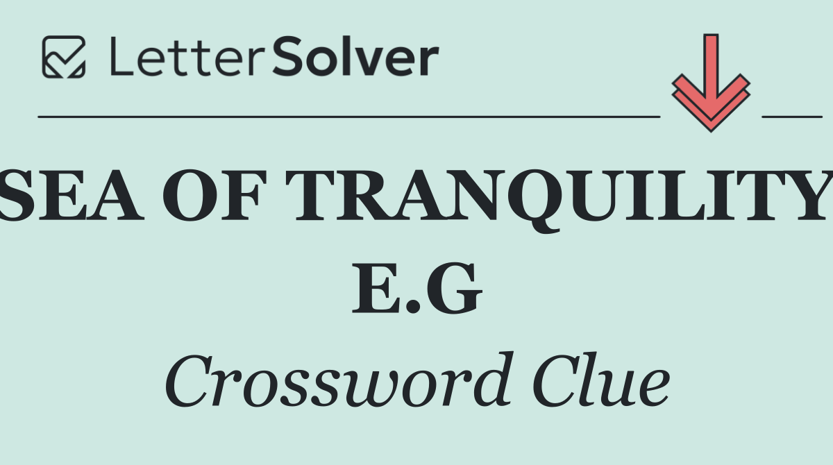 SEA OF TRANQUILITY, E.G