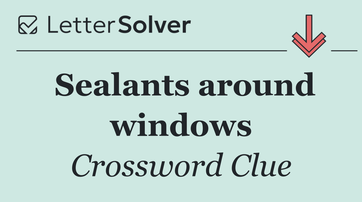 Sealants around windows