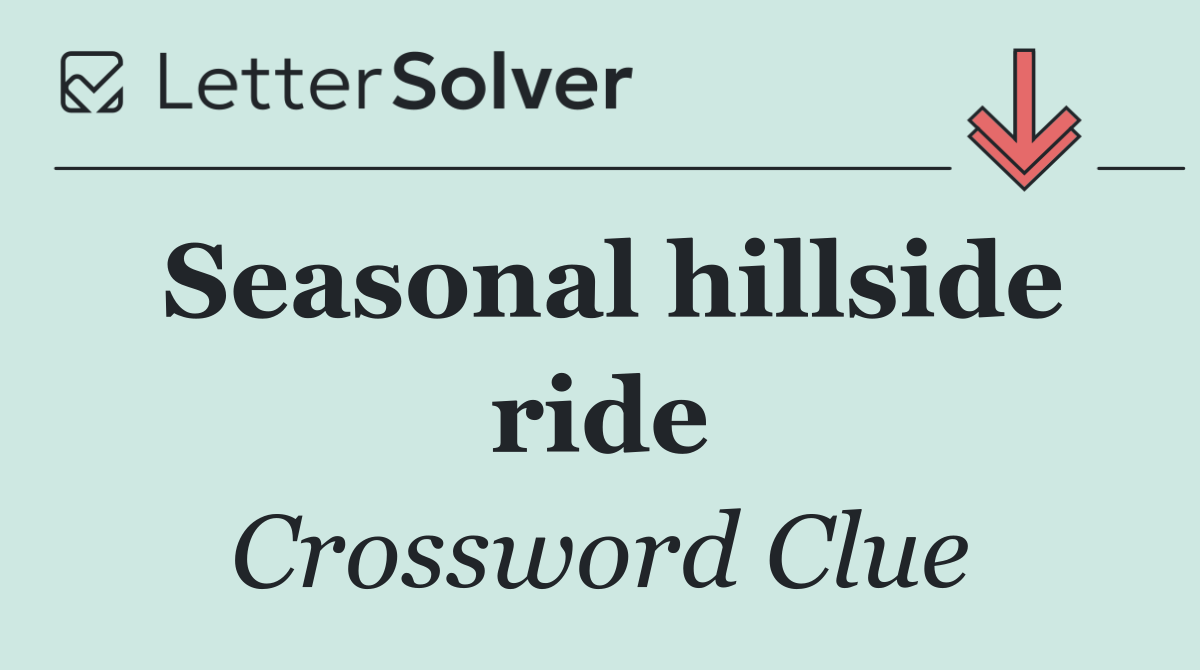 Seasonal hillside ride