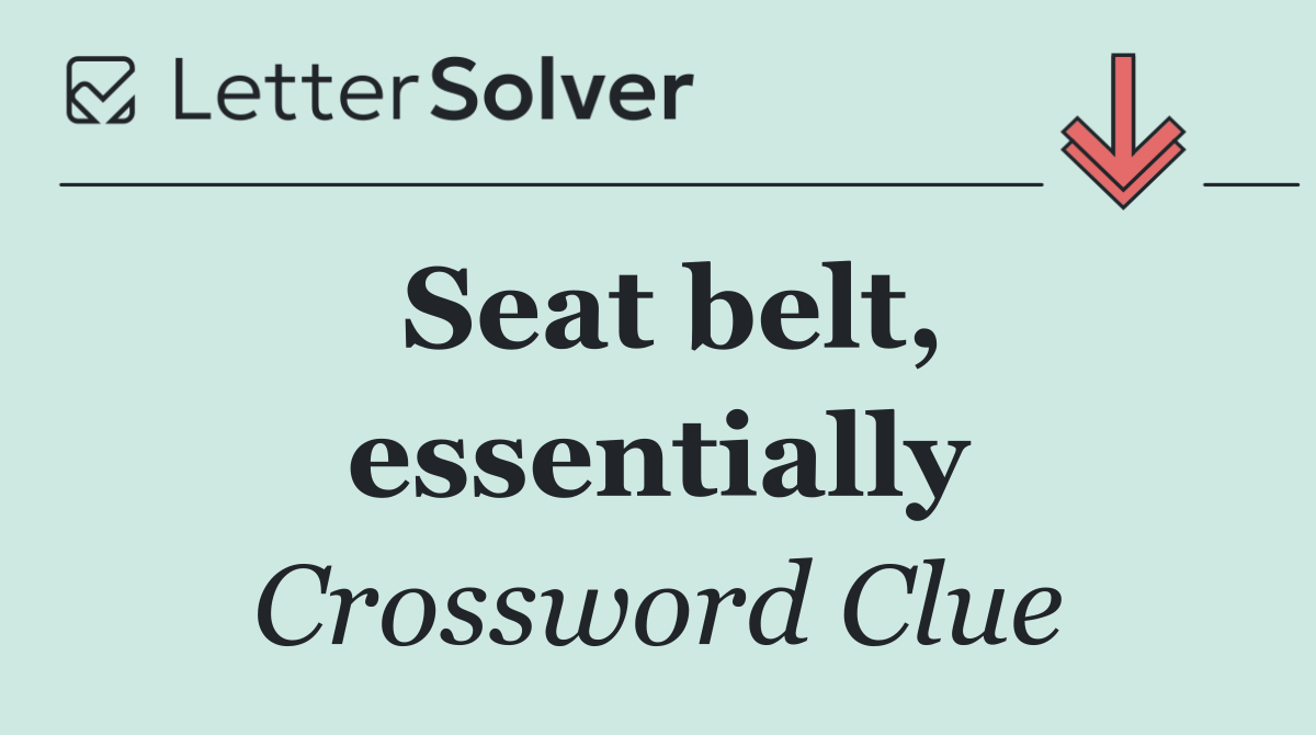 Seat belt, essentially