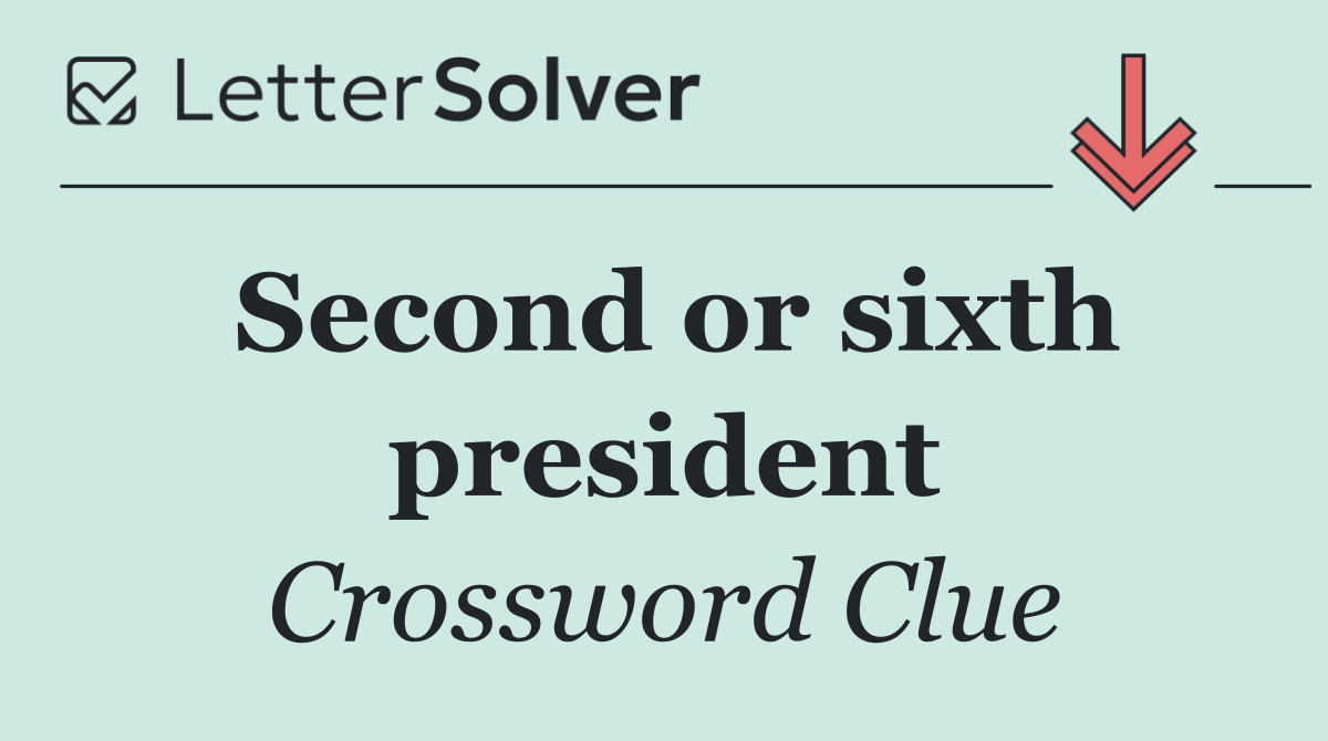 Second or sixth president