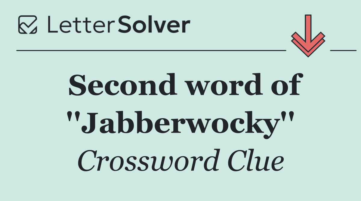 Second word of ''Jabberwocky''