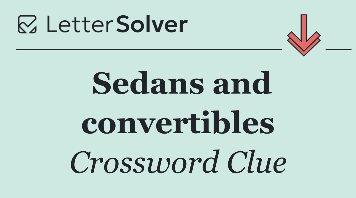 Sedans and convertibles