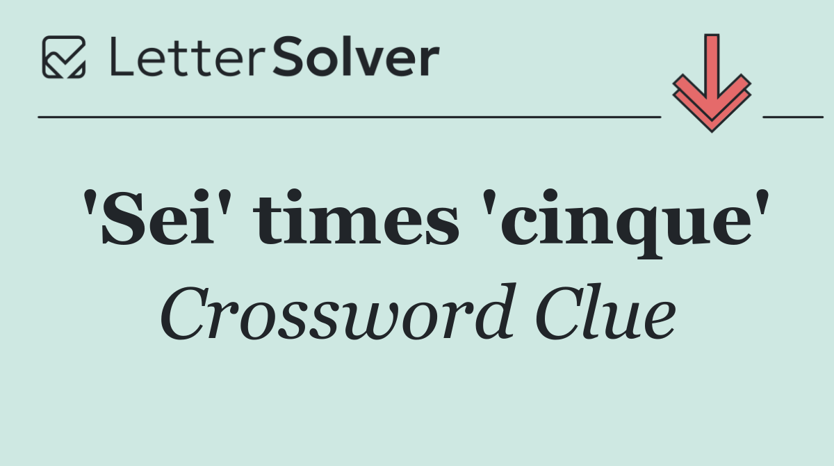'Sei' times 'cinque'