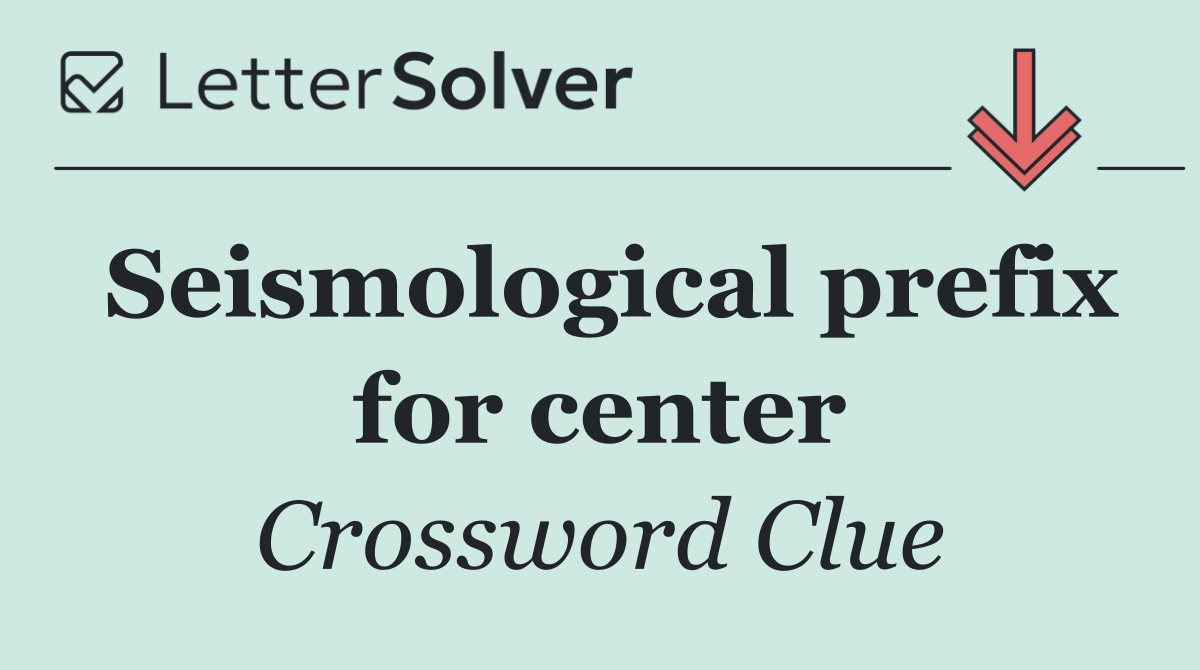 Seismological prefix for center