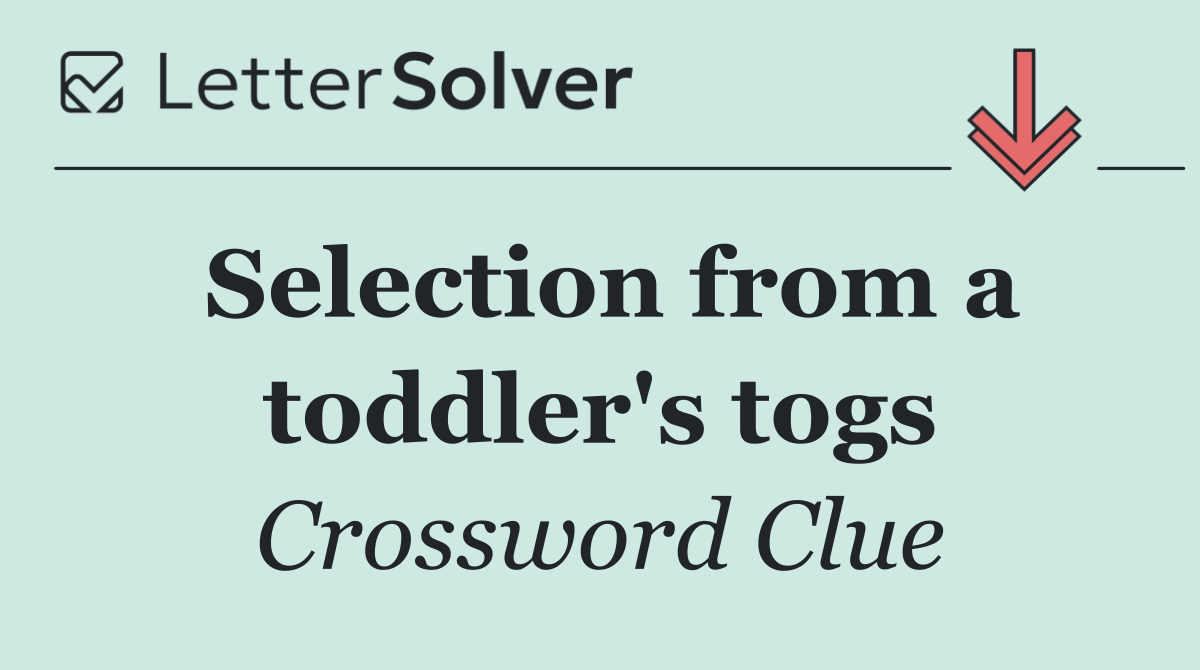 Selection from a toddler's togs