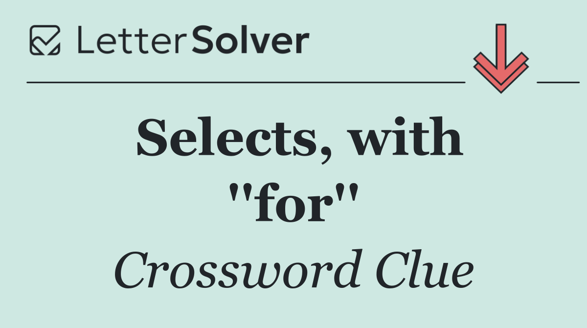 Selects, with ''for''