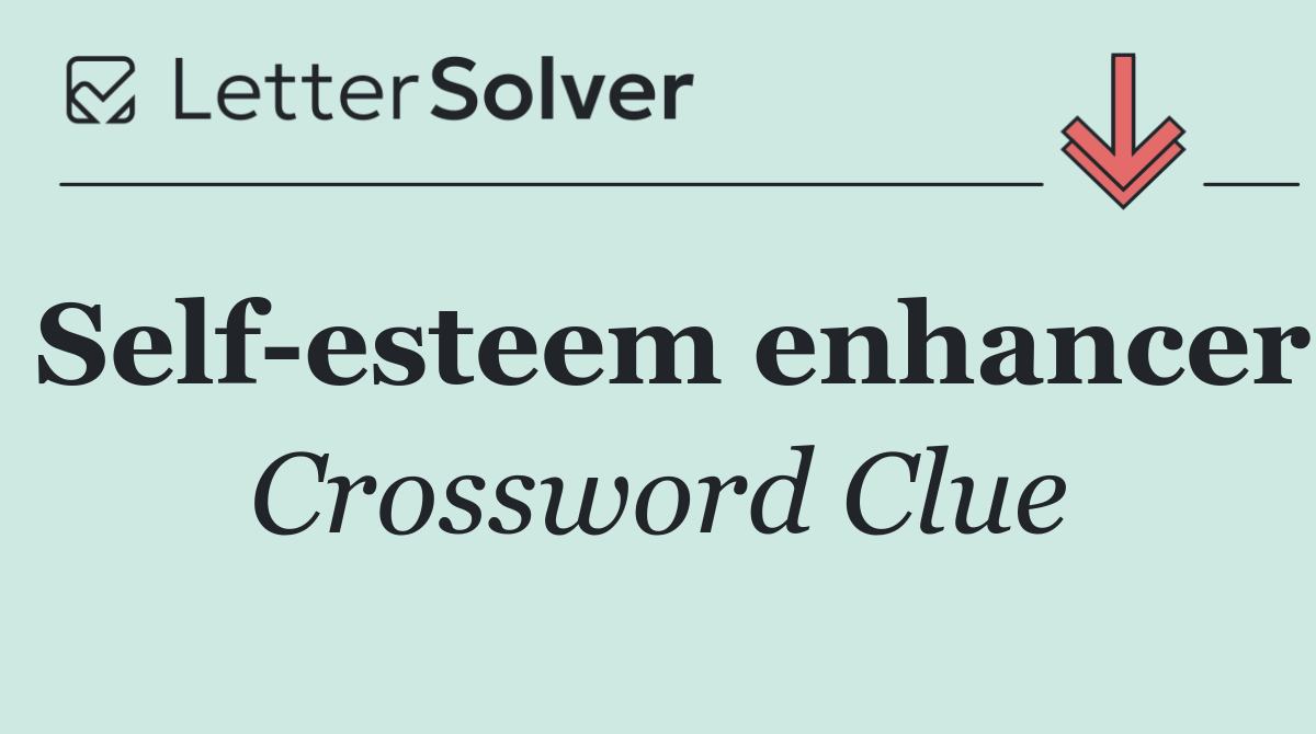 Self esteem enhancer