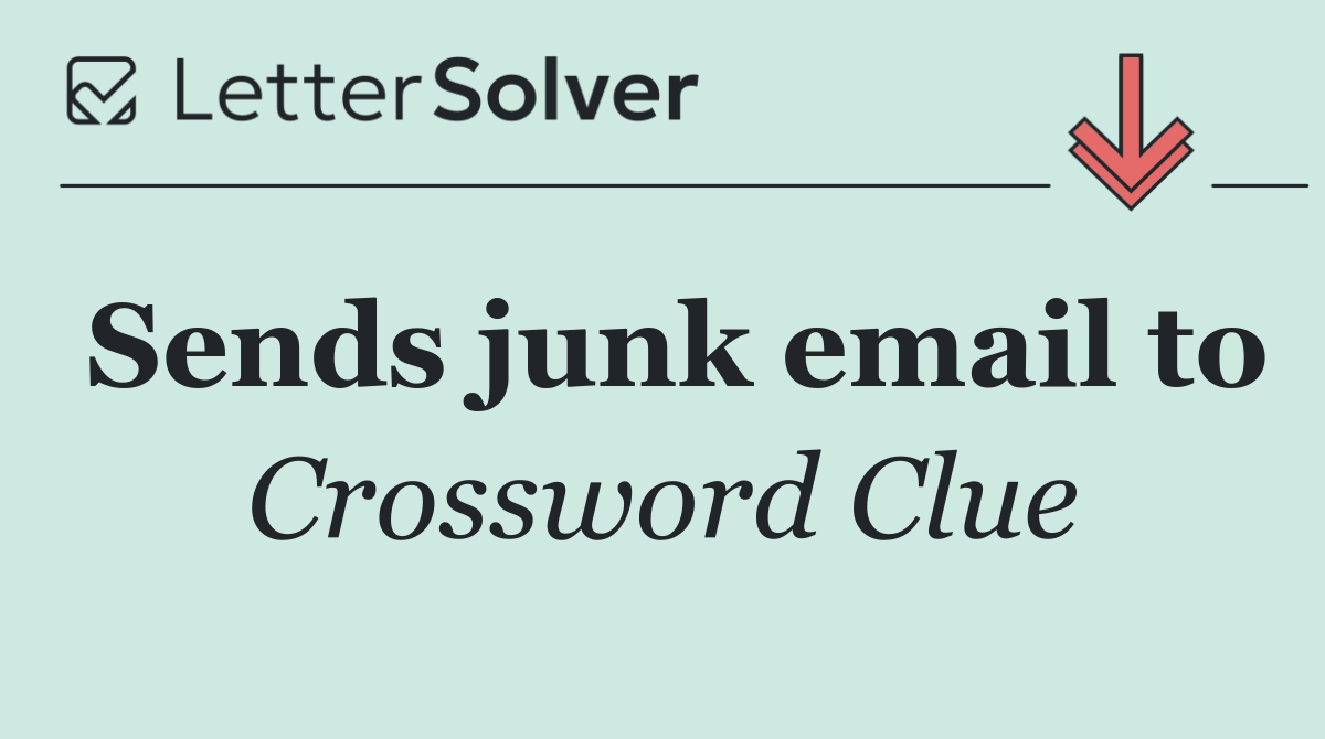 Sends junk email to