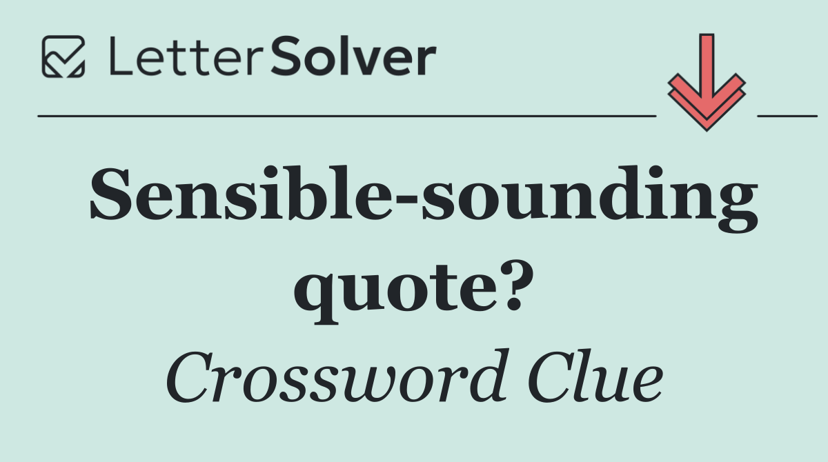 Sensible sounding quote?