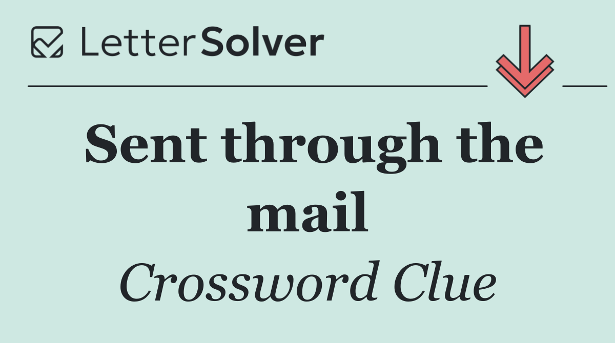 Sent through the mail