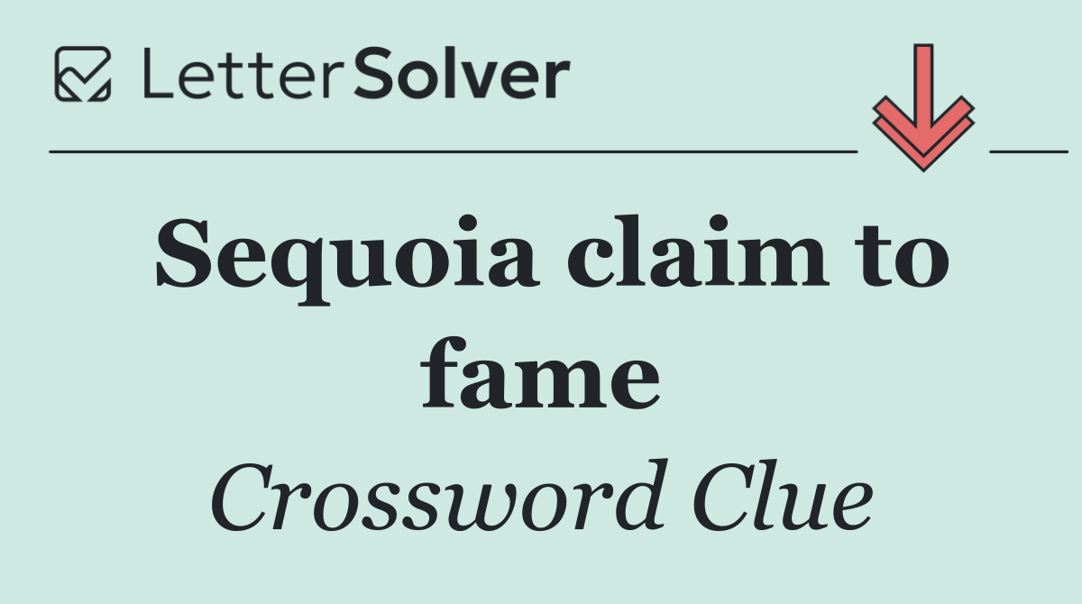 Sequoia claim to fame
