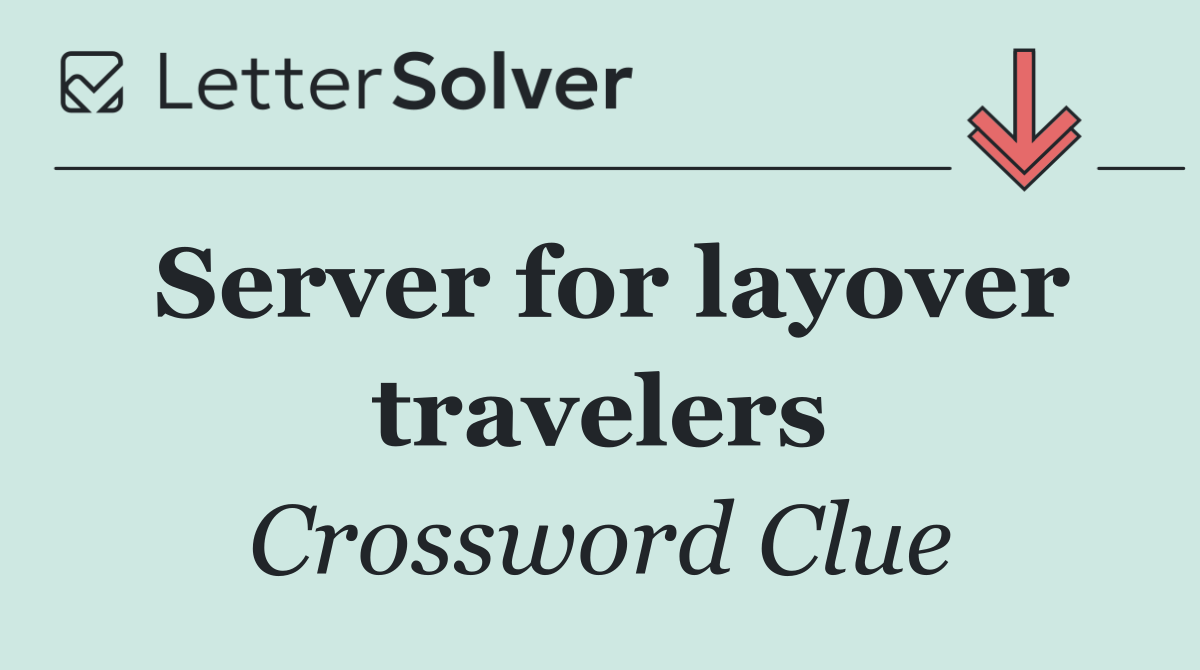 Server for layover travelers