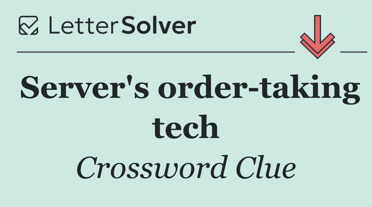 Server's order taking tech