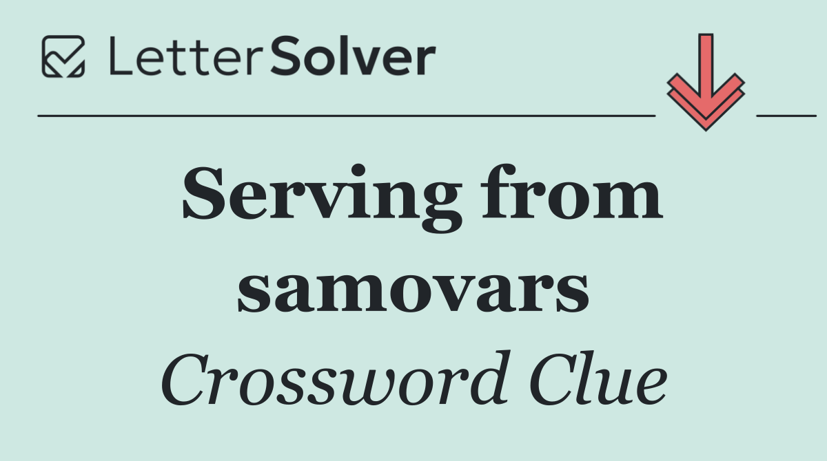 Serving from samovars