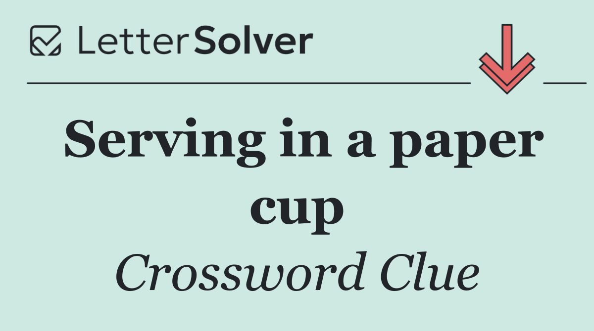 Serving in a paper cup