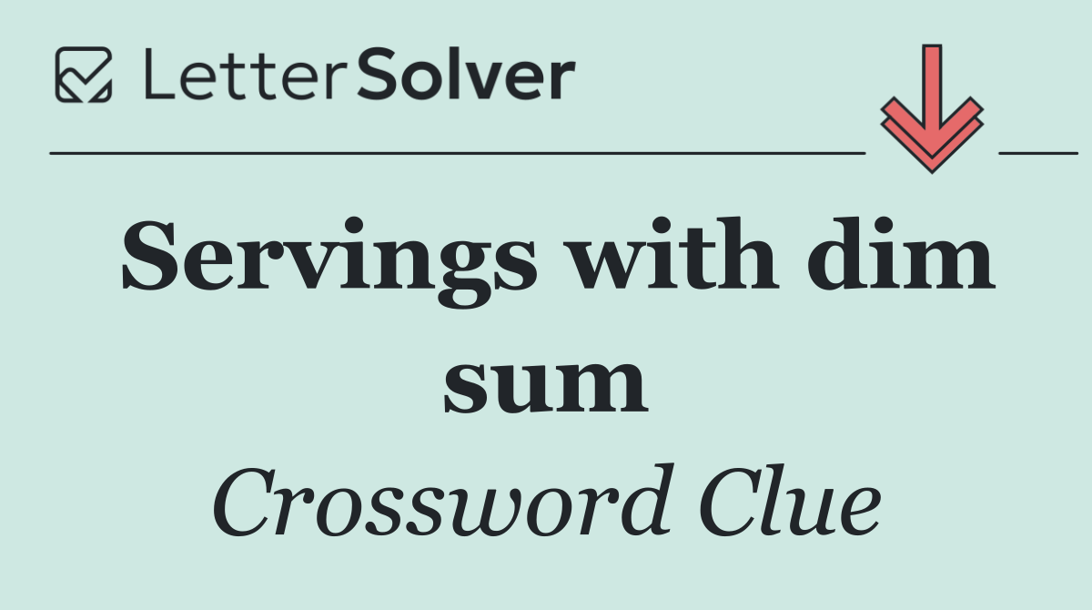 Servings with dim sum