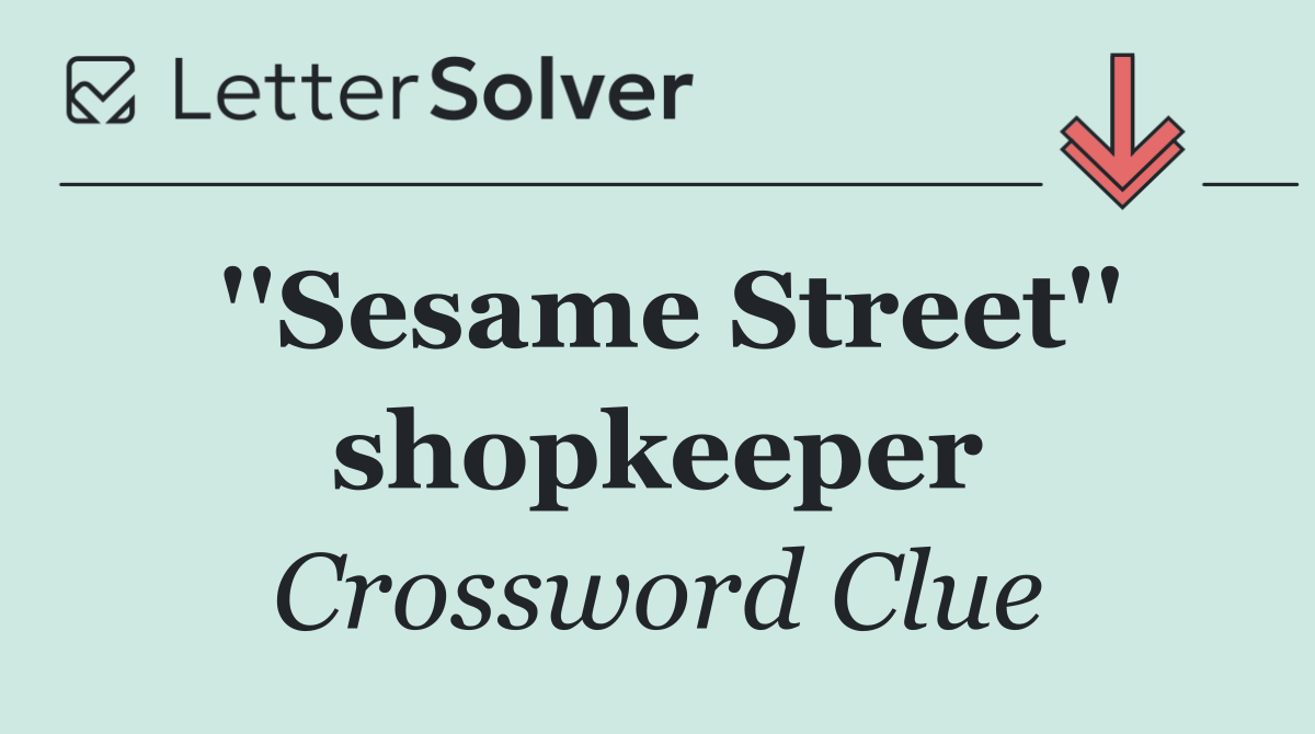 ''Sesame Street'' shopkeeper