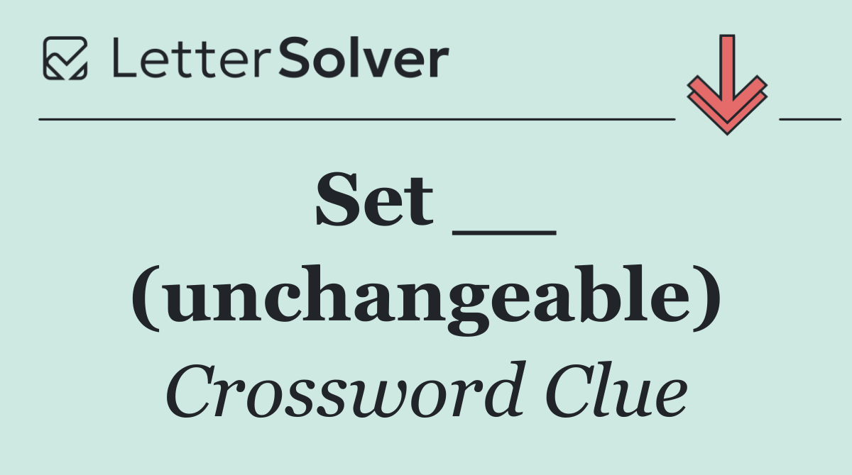 Set __ (unchangeable)