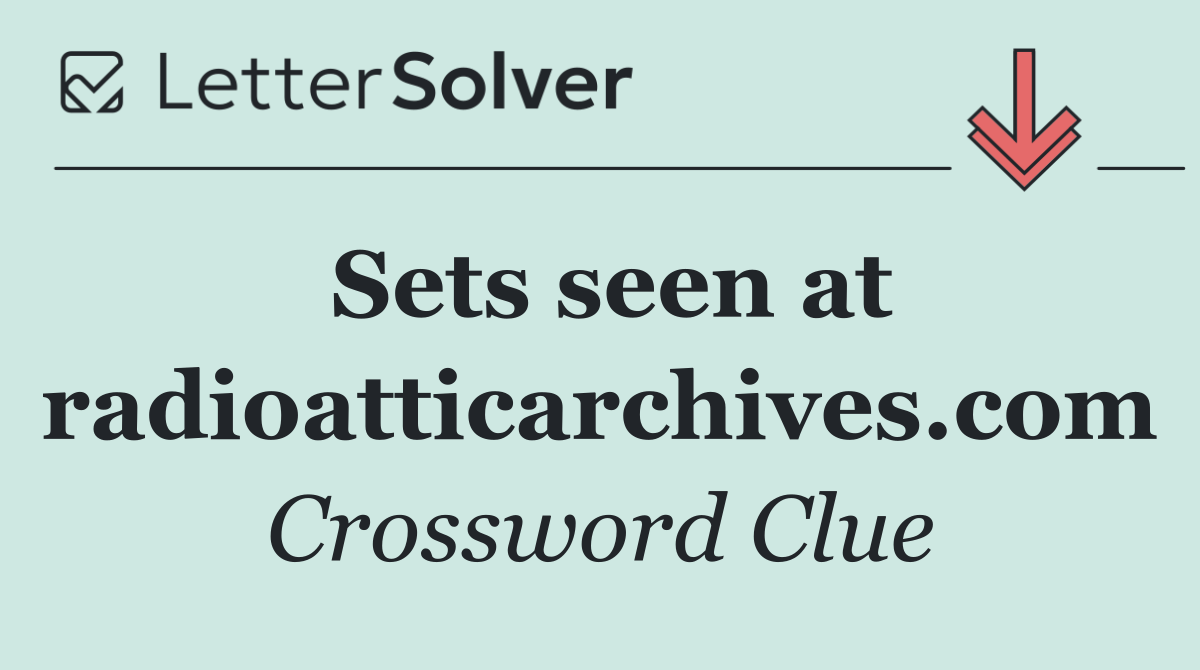 Sets seen at radioatticarchives.com