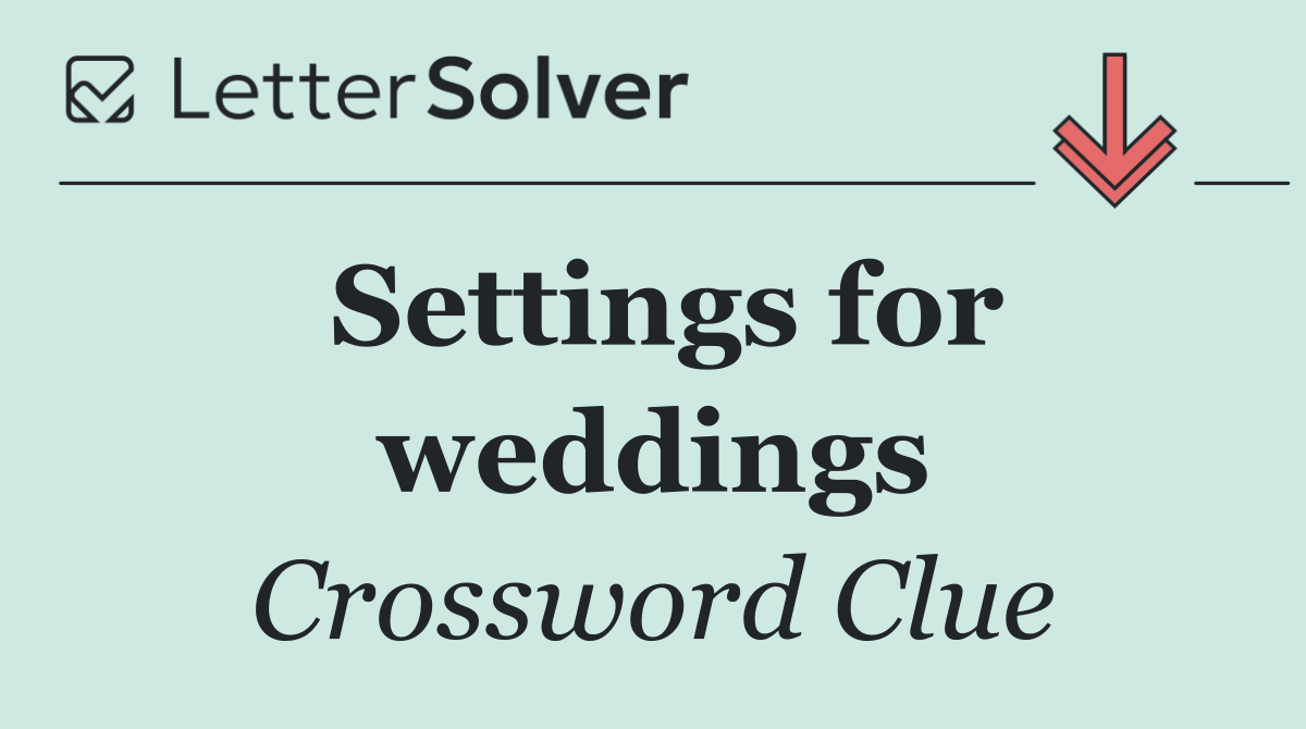 Settings for weddings