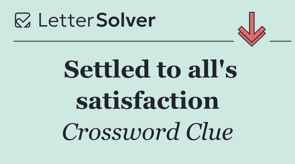 Settled to all's satisfaction