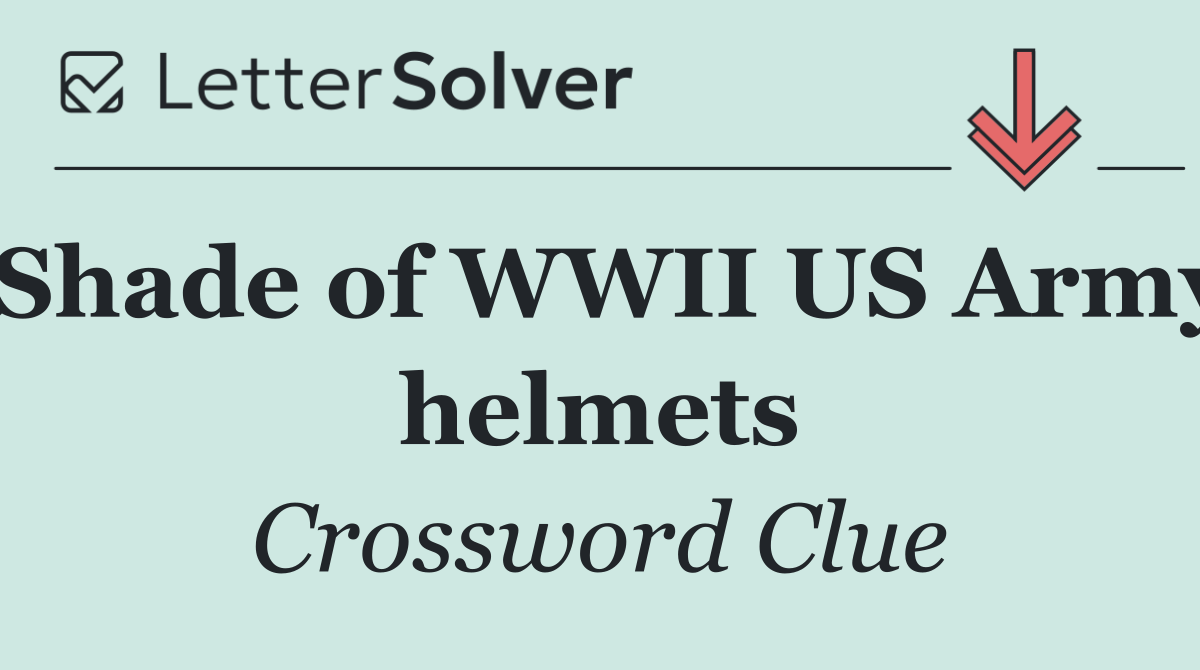 Shade of WWII US Army helmets