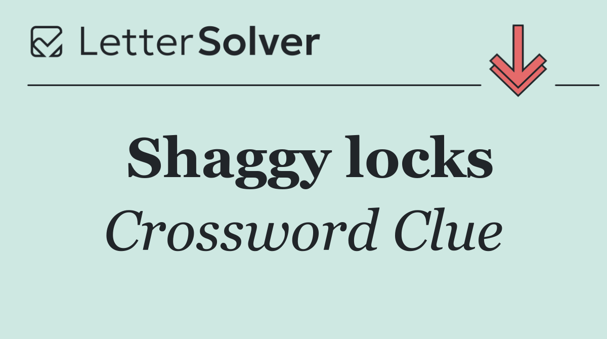 Shaggy locks