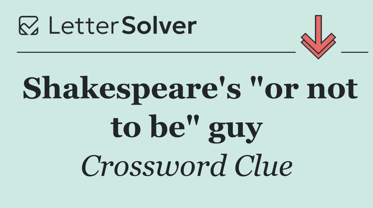 Shakespeare's "or not to be" guy