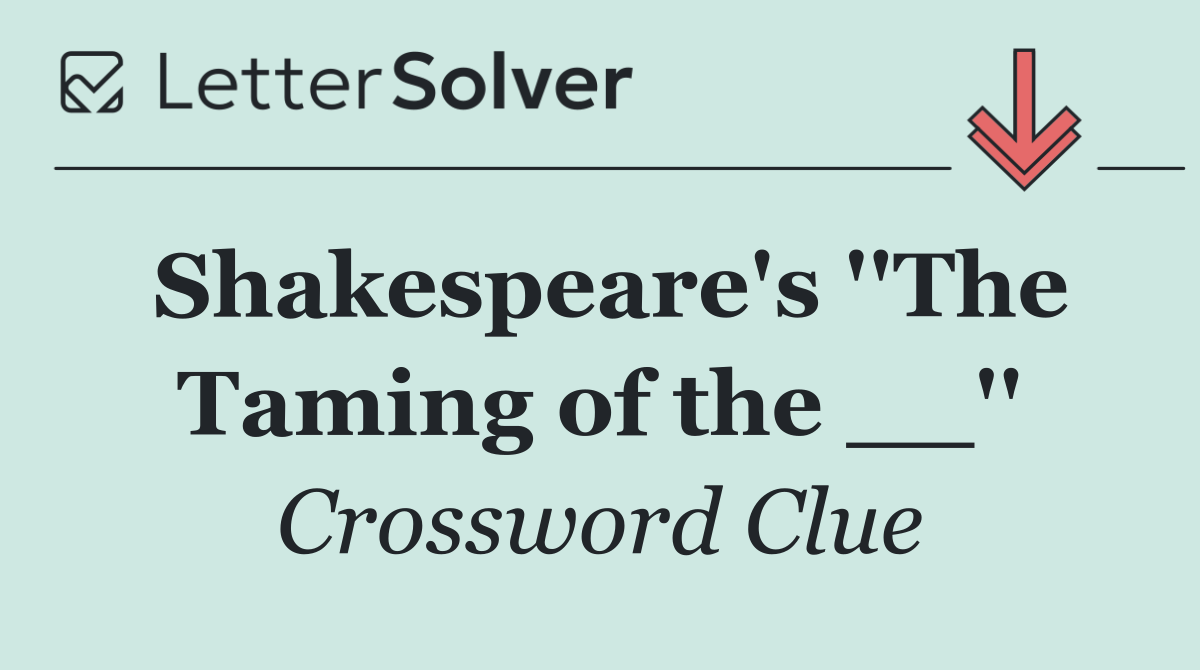 Shakespeare's ''The Taming of the __''