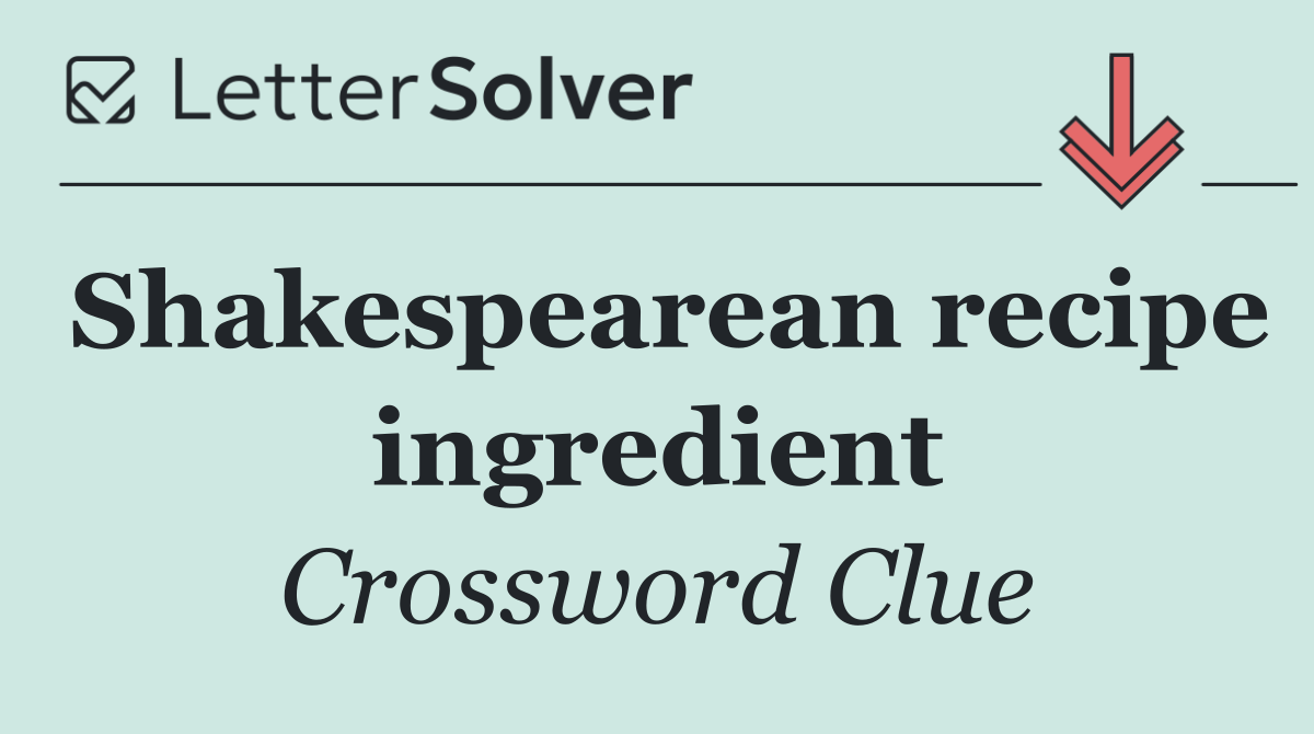 Shakespearean recipe ingredient