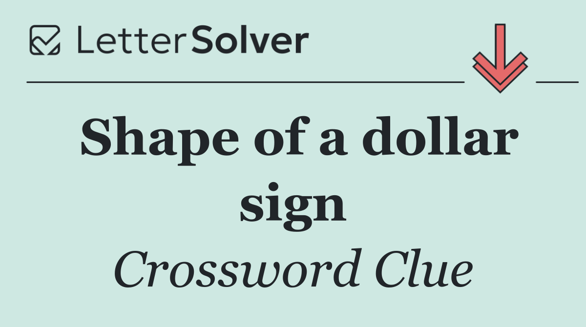 Shape of a dollar sign