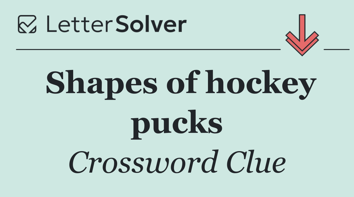 Shapes of hockey pucks