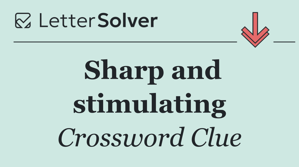 Sharp and stimulating