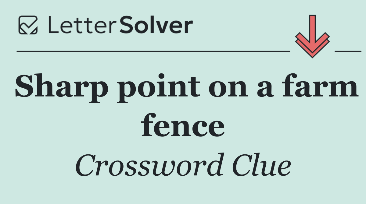 Sharp point on a farm fence