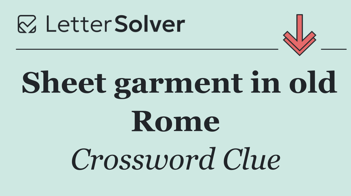 Sheet garment in old Rome