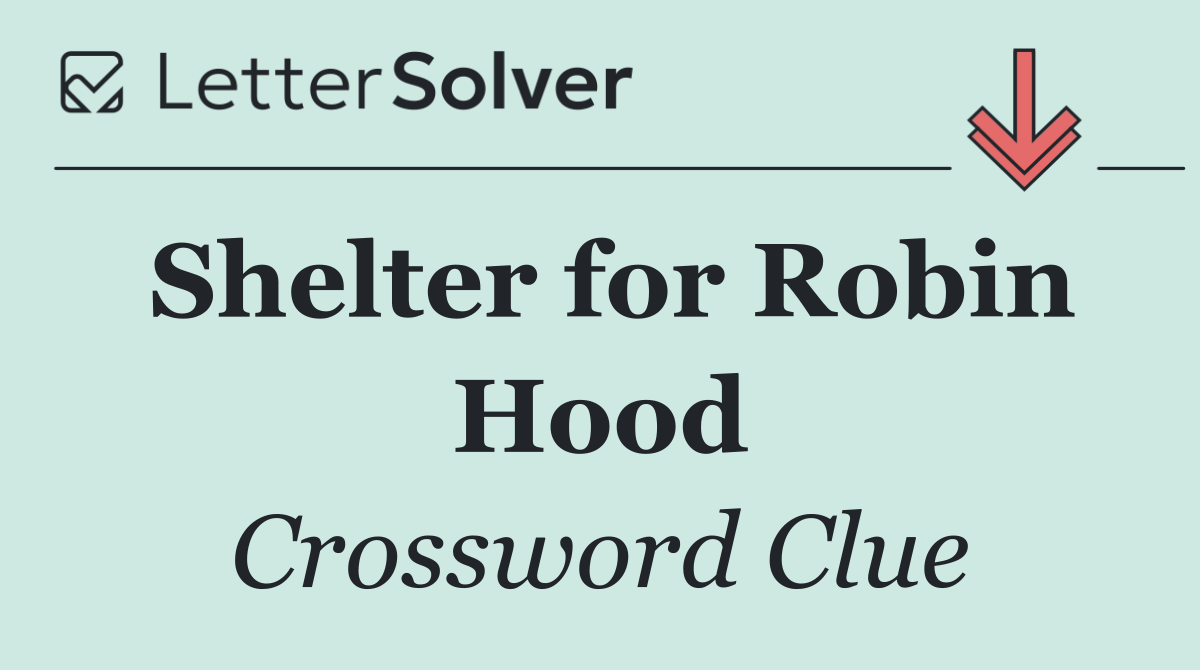 Shelter for Robin Hood