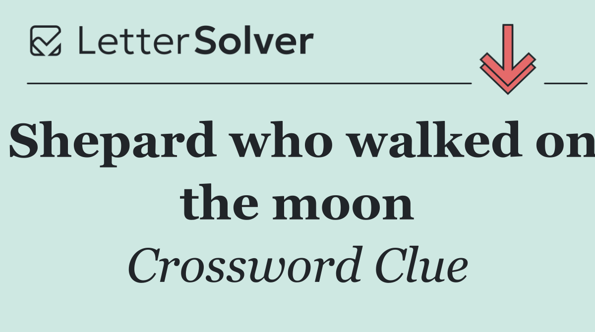 Shepard who walked on the moon