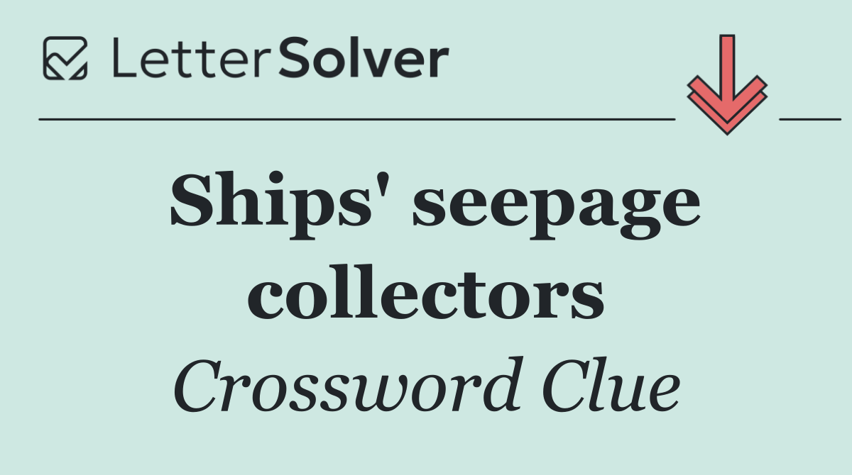 Ships' seepage collectors