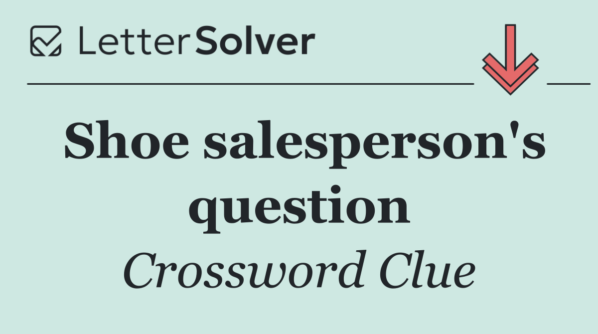 Shoe salesperson's question