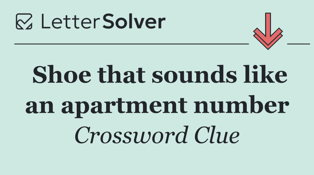 Shoe that sounds like an apartment number
