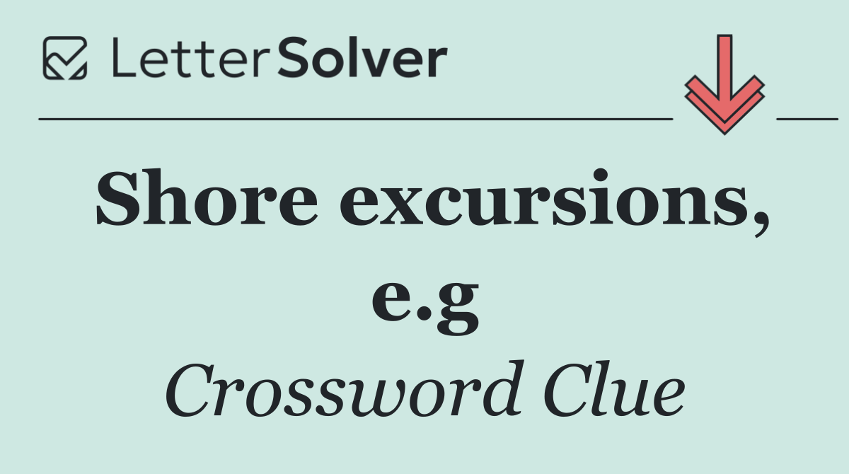 Shore excursions, e.g